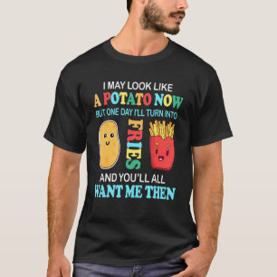 Ik zie er nu als een aardappel uit, maar op een da t-shirt