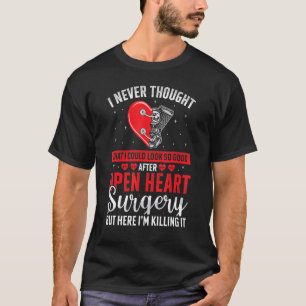 Ik zie er zo goed uit na een bypassoperatie Open H T-shirt
