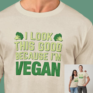 Ik zie er zo goed uit omdat ik veganistisch ben op t-shirt