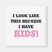 Ik zie er zo uit omdat zwart en roze magneet (Voorkant)