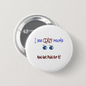 "Ik zie gekke mensen" Ronde Button 5,7 Cm (Voorkant /achterkant)