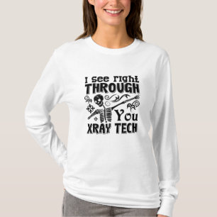 Ik zie het recht door je radiotechnologie radiolog t-shirt