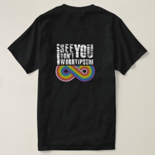 Ik zie je, dus maak je geen zorgen t-shirt