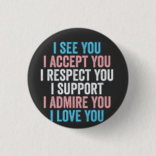 Ik zie je, ik accepteer je, ik respecteer je trans ronde button 3,2 cm