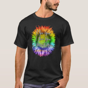 Ik zie je Ik hou van je Ik accepteer je LHBTQ Ally T-shirt