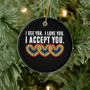 Ik Zie Je Ik Hou Van Jou Ik Accepteer Jou Regenboo Keramisch Ornament