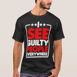 Ik zie overal slechte mensen t-shirt