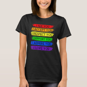 Ik zie Respect Support Admire Love You Gay P T-shirt