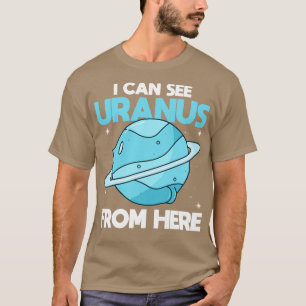 Ik zie Uranus van hier grappny Uranus Planet S T-shirt