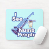 Ik zie Verkleumde Mensen Muismat (Met muis)