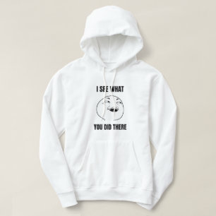 Ik zie wat je daar deed, Meme Hoodie