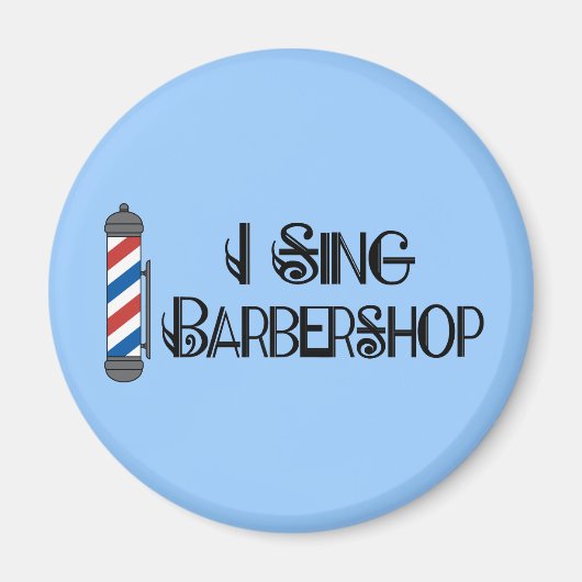 Ik zing Barbershop Gift Magneet (Voorkant)