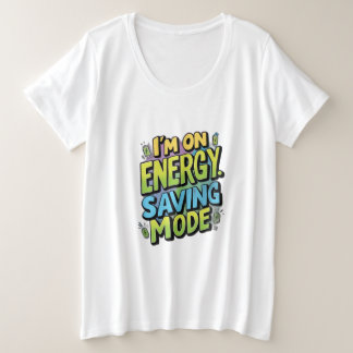 Ik zit in de energiebesparende modus grote maat t-shirt