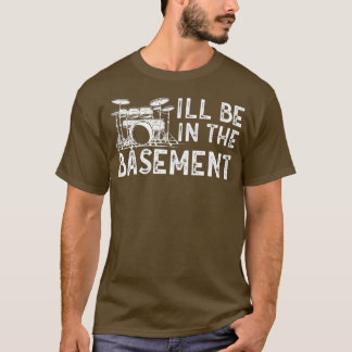 Ik zit in de kelder drummer Art Drummi T-shirt