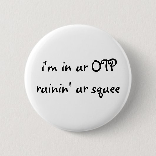 Ik zit in onze OTP Button. Ronde Button 5,7 Cm (Voorkant)
