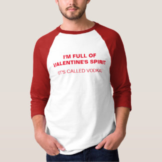 IK ZIT VOL MET VALENTIN'S SPIRIT - WODKA T-SHIRT