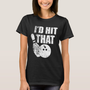 Ik zou dat grappige Bowling-citaat voor Bowlers T-shirt