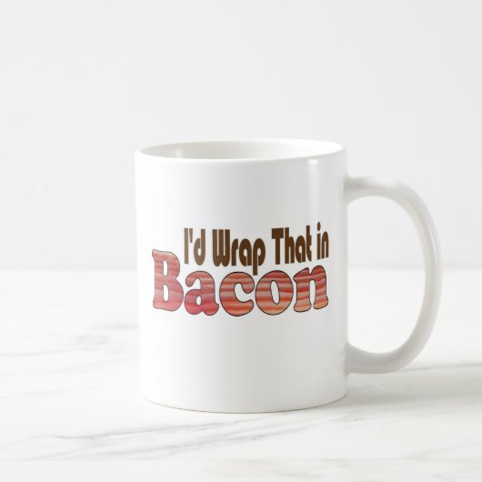 Ik zou dat in Bacon verpakken Koffiemok (Rechts)