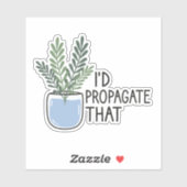 Ik zou dat propageren, grappige Plant liefhebber, Sticker (Vel)