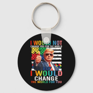 Ik zou de wereld veranderen voor jou Trump USA Aut Sleutelhanger