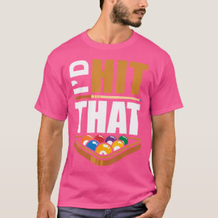 Ik zou die biljart pool speler fan grappig raken t-shirt