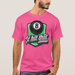 Ik zou die biljartsnookerpool met grappige biljart t-shirt