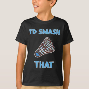 Ik zou die grappige badminton kapot slaan t-shirt