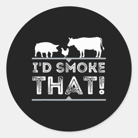 Ik zou die grappige BBQ-roker Barbecue Pitmaster r Ronde Sticker (Voorkant)