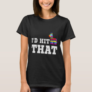 Ik zou die Pinata Grappige Cinco de Mayo Party kos T-shirt