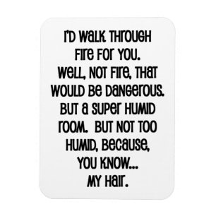 Ik zou door vuur voor je lopen magneet