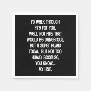 Ik zou door vuur voor je lopen servet