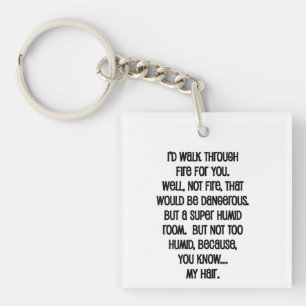 Ik zou door vuur voor je lopen sleutelhanger