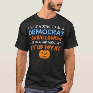Ik zou een democraat voor Halloween worden, maar m T-shirt