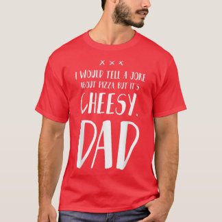 Ik zou een Joke vertellen over Pizza, maar het is  T-shirt