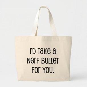 Ik zou een kogel voor je nemen grote tote bag