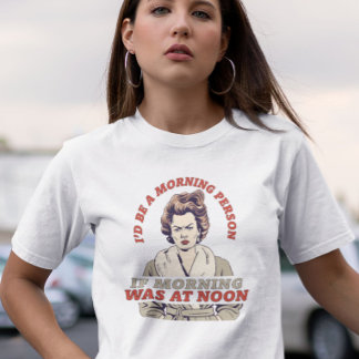 IK ZOU EEN OCHTENDMENS ZIJN ALS | GRAPPIG | RETRO T-SHIRT