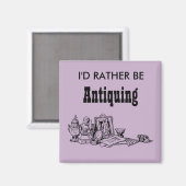 Ik zou eerder antiquing zijn magneet (Voorkant / Achterkant)