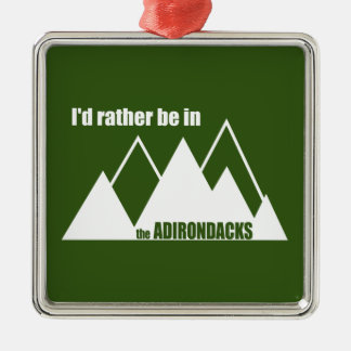 Ik zou eerder in de Adirondacks berg zijn Metalen Ornament