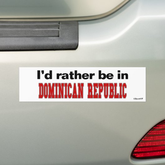 Ik zou eerder in Dominicaanse Republiek zijn Bumpersticker (Op auto)