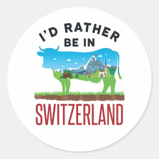 Ik zou eerder in Zwitserland zijn... Zwitserse gev Ronde Sticker (Voorkant)