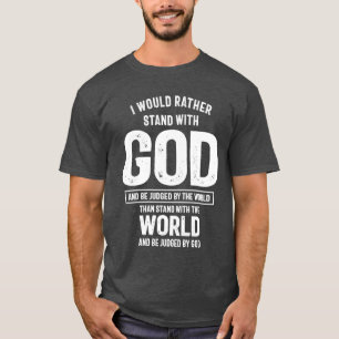 Ik zou eerder met God staan en door de T-shirt