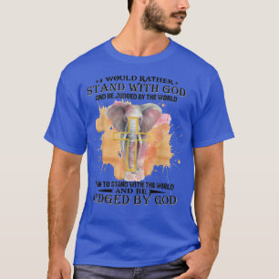 Ik zou eerder met God staan en door de T-shirt