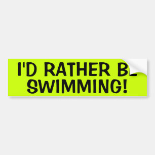 IK ZOU ER RADER ZWEMEN BUMPERSTICKER