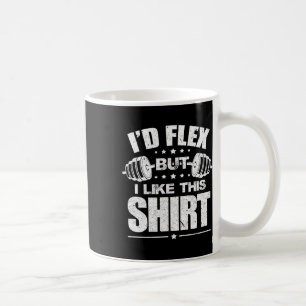 Ik zou flexen maar ik vind dit shirt leuk Bodybuil Koffiemok