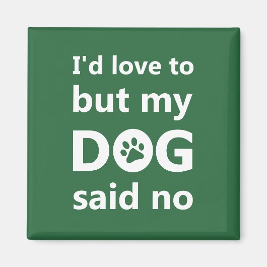 Ik zou het leuk vinden, maar mijn hond zei nee magneet (Voorkant)