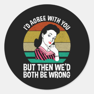 Ik zou het met je eens zijn, maar dan zouden we al ronde sticker