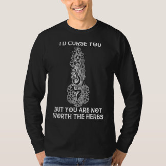 Ik zou je vervloeken, maar je bent niet goed voor  t-shirt