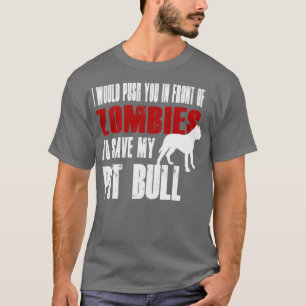 Ik zou je voor Zombies opdringen om mijn PI te red T-shirt