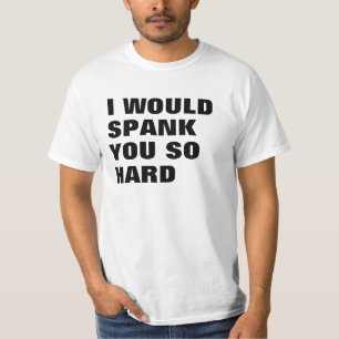 IK ZOU JE ZO HARD WILLEN SPANNEN T-SHIRT