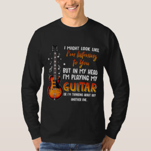 Ik zou kunnen lijken alsof ik naar je luister, maa t-shirt